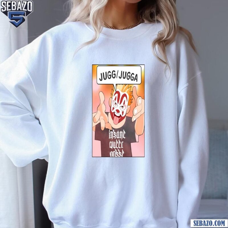 Jugg Jugga Insane Queer Posse Shirt sweatshirt