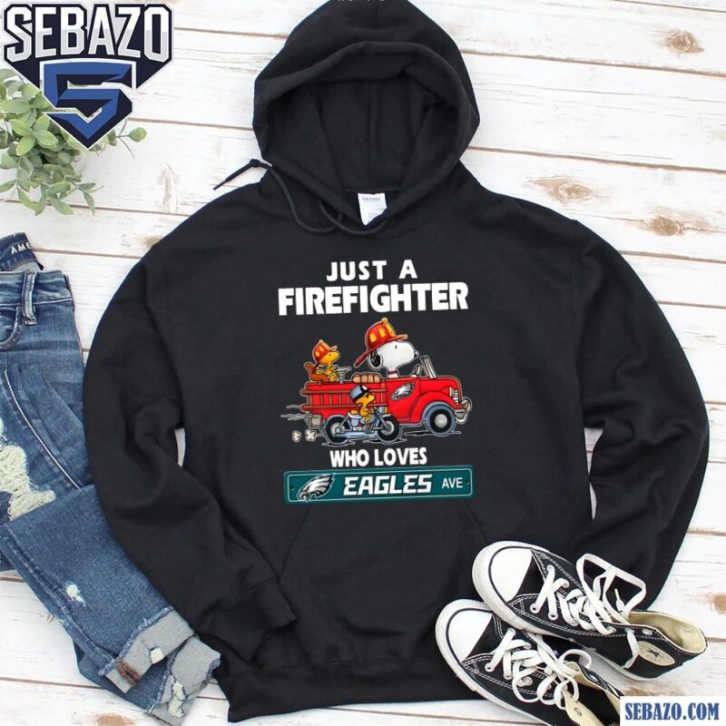 Just A Firefighter Who Loves NFL Philadelphia Eagles Peanuts Shirt hoodie