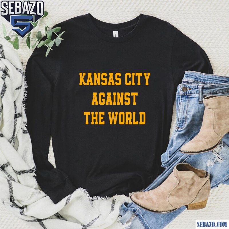 Kansas City Against the World Super Bowl LIX Shirt long sleeved