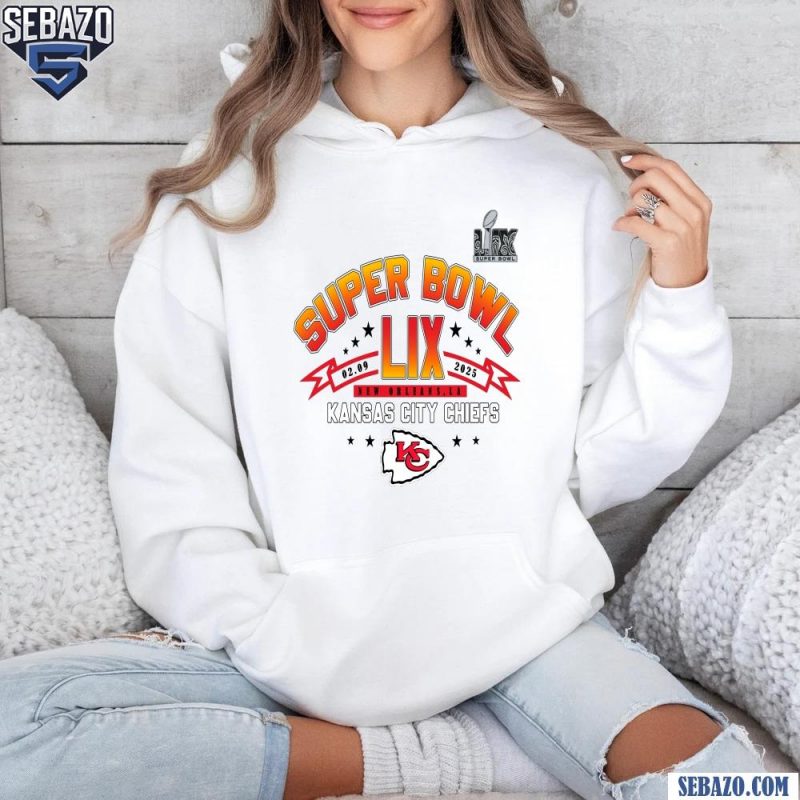 Kansas City Chiefs Super Bowl LIX New Orleans LA 02 09 2025 Shirt hoodie