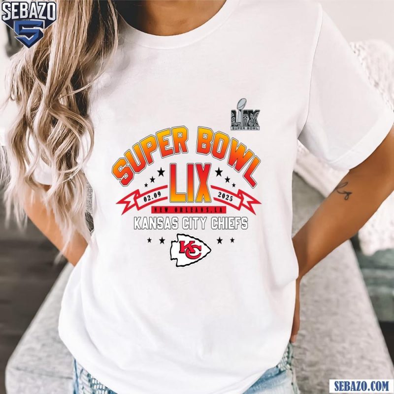 Kansas City Chiefs Super Bowl LIX New Orleans LA 02 09 2025 Shirt t-shirt