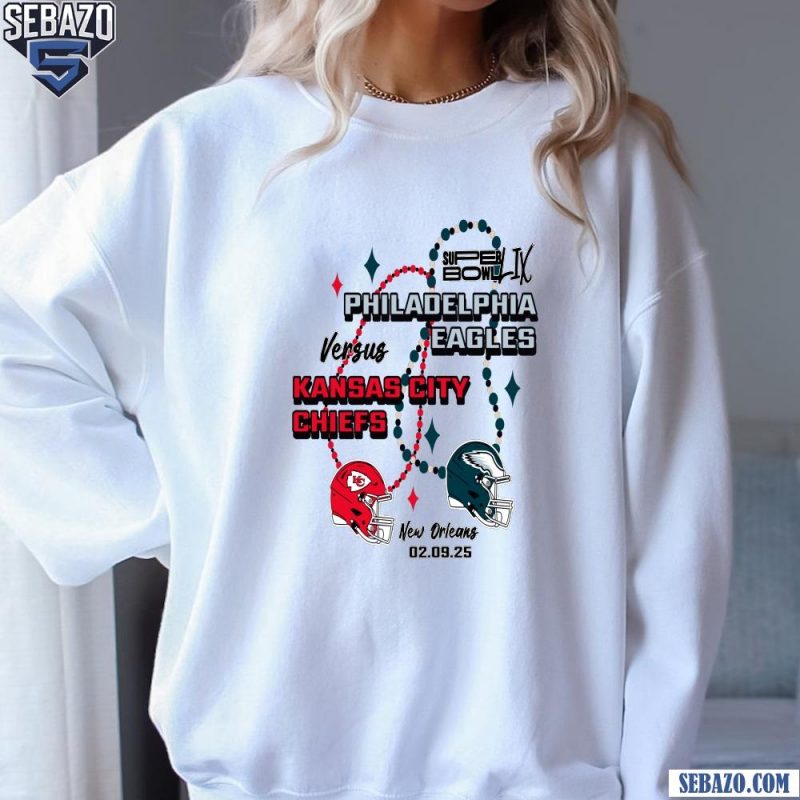 Kansas City Chiefs Vs Philadelphia Eagles Super Bowl LIX Matchup Shirt sweatshirt