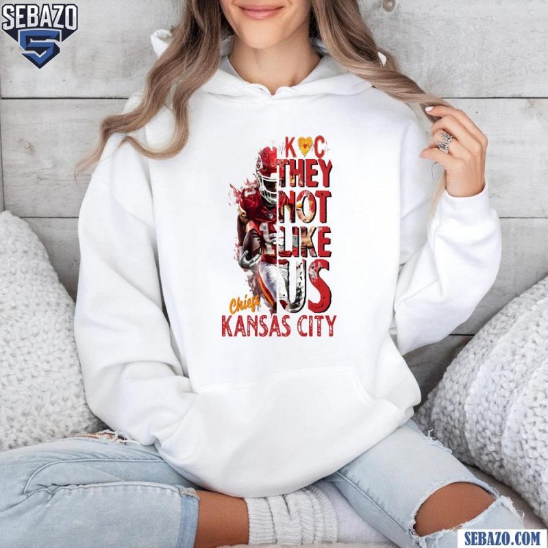 KC Chiefs They Not Like Us Patrick Mahomes Shirt hoodie