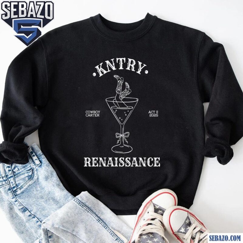 Kntry Renaissance Beyonce Cowboy Carter Act Ii 2025 Shirt sweatshirt