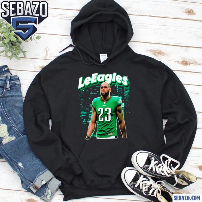 LeEagles Philadelphia Eagles Lebron James 23 Shirt hoodie