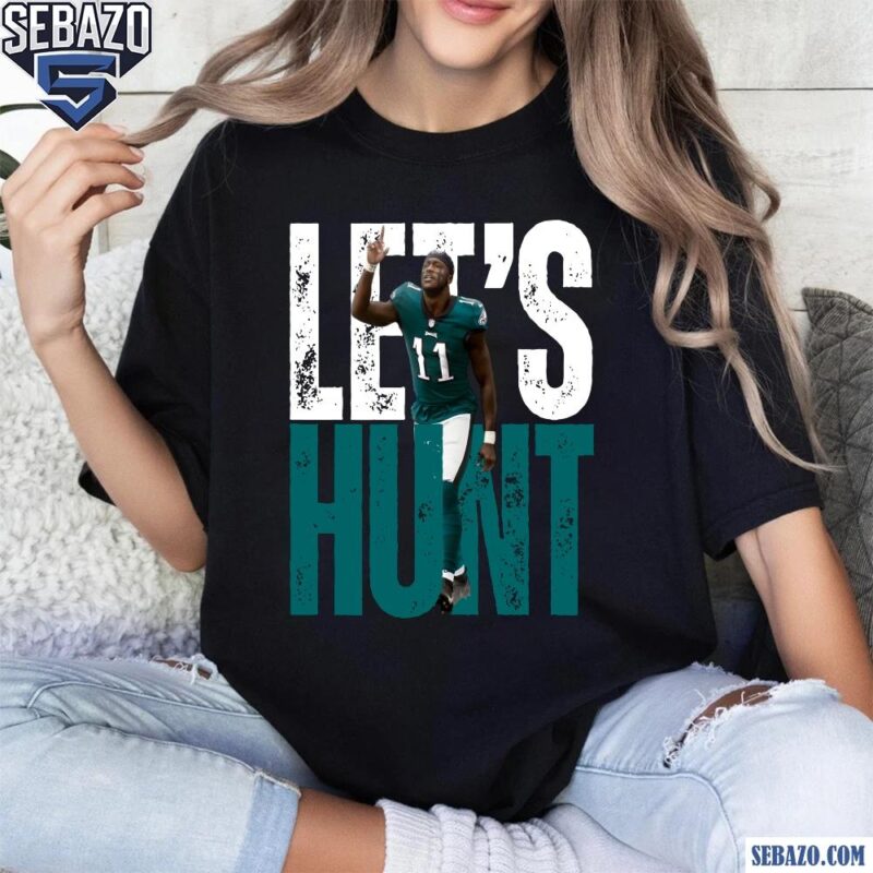 Lets Hunt Eagles A J Brown Super Bowl LIX Shirt t-shirt