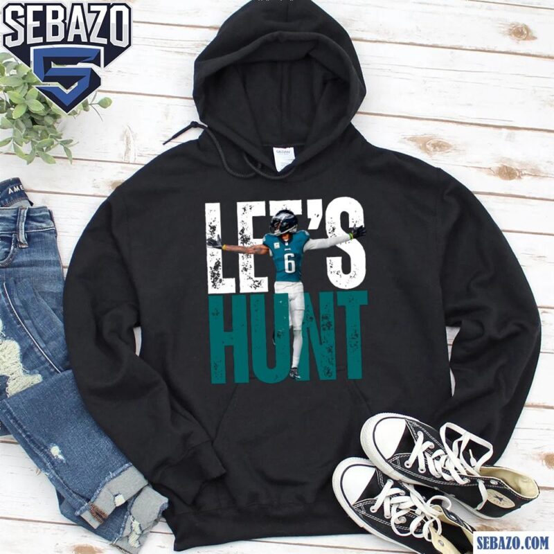 Lets Hunt Eagles DeVonta Smith Super Bowl LIX Shirt hoodie