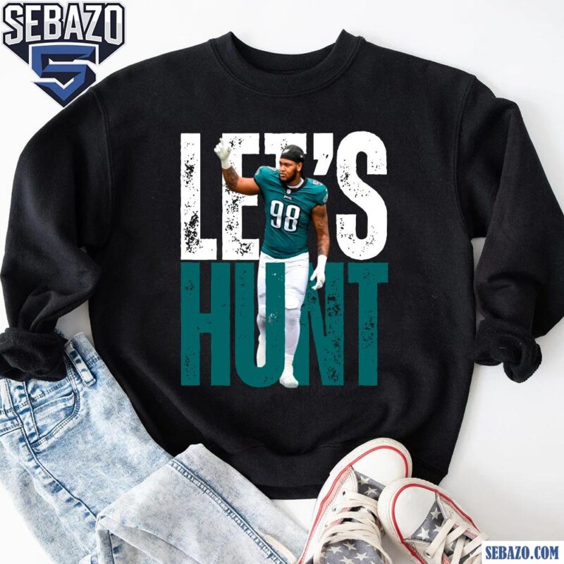 Lets Hunt Eagles Jalen Carter Super Bowl LIX Shirt sweatshirt