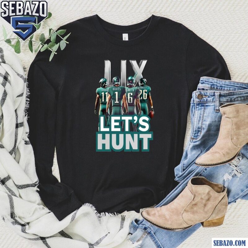 Lets Hunt Hurts Barkley Smith Brown Philly Eagles Shirt long sleeved