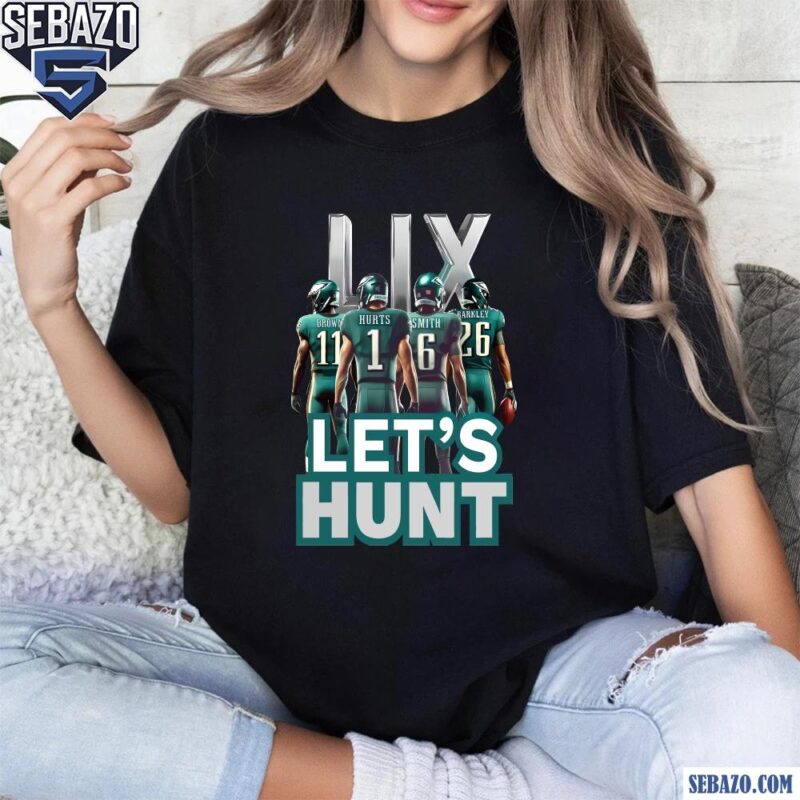 Lets Hunt Hurts Barkley Smith Brown Philly Eagles Shirt t-shirt