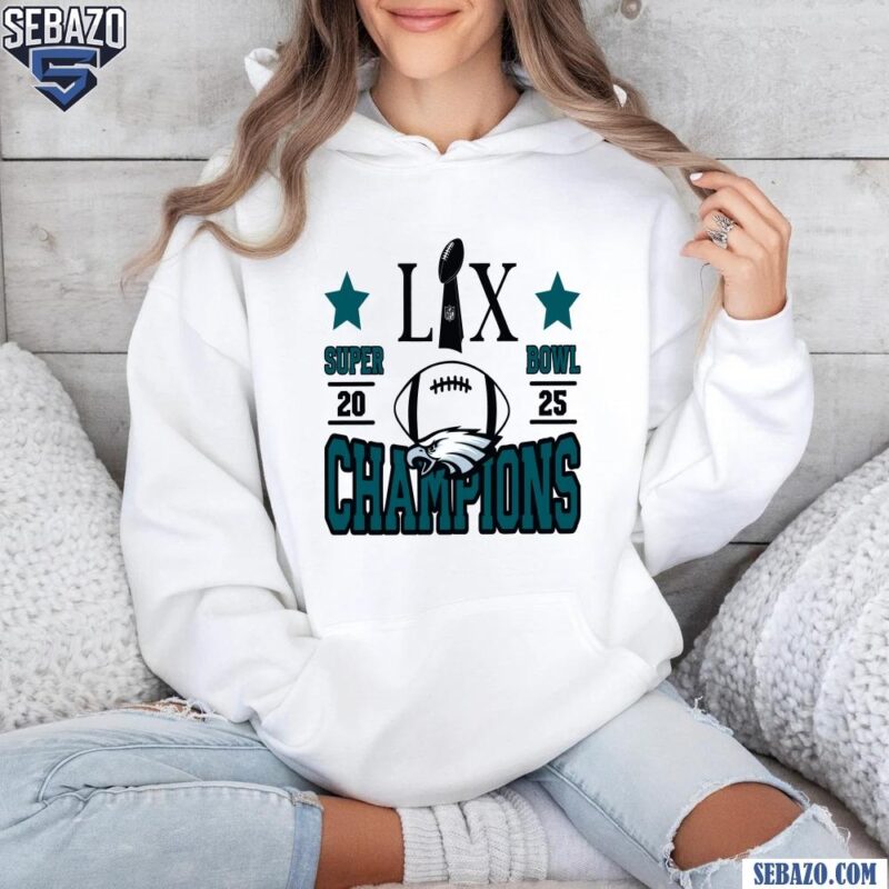 LIX Super Bowl 2025 Chapions Philadelphia Eagles Football Shirt hoodie