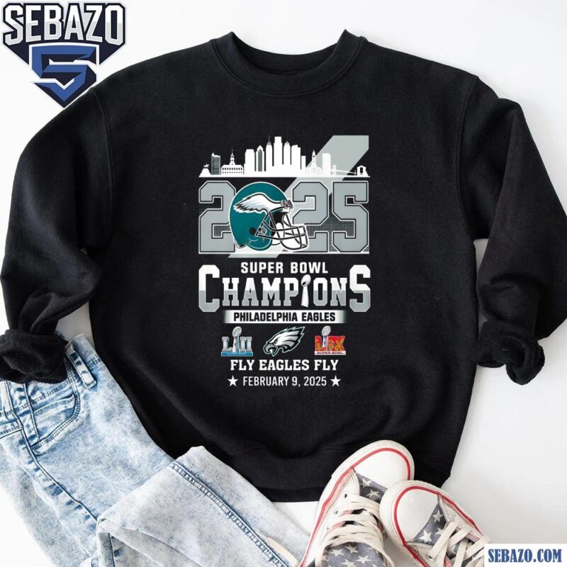 LIX Super Bowl 2025 Fly Eagles Fly Champions Philadelphia Football Shirt sweatshirt