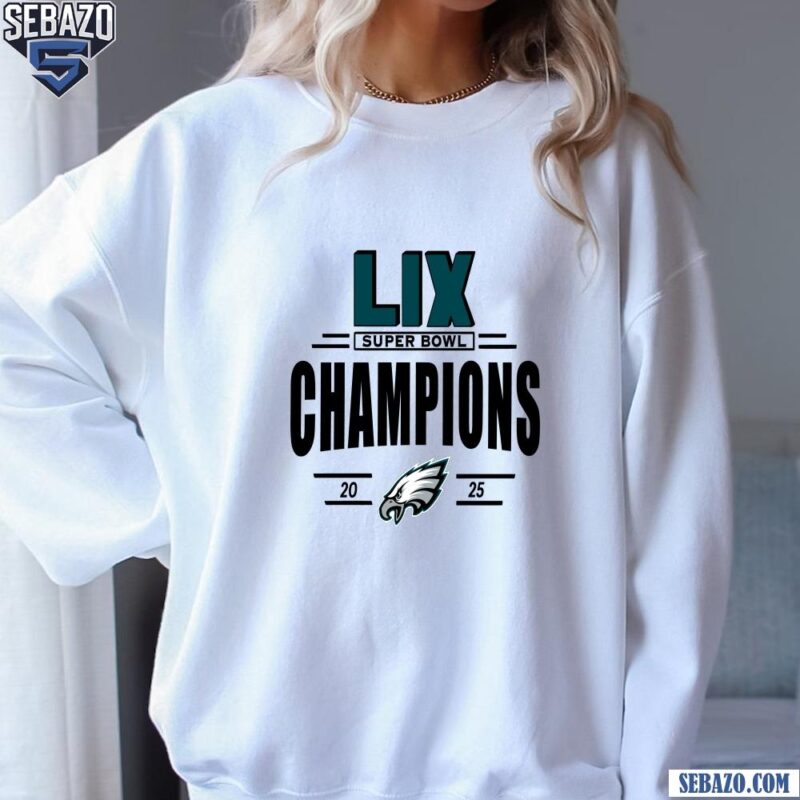 LIX Super Bowl Champions 2025 Philadelphia Eagles Logo Football Shirt sweatshirt