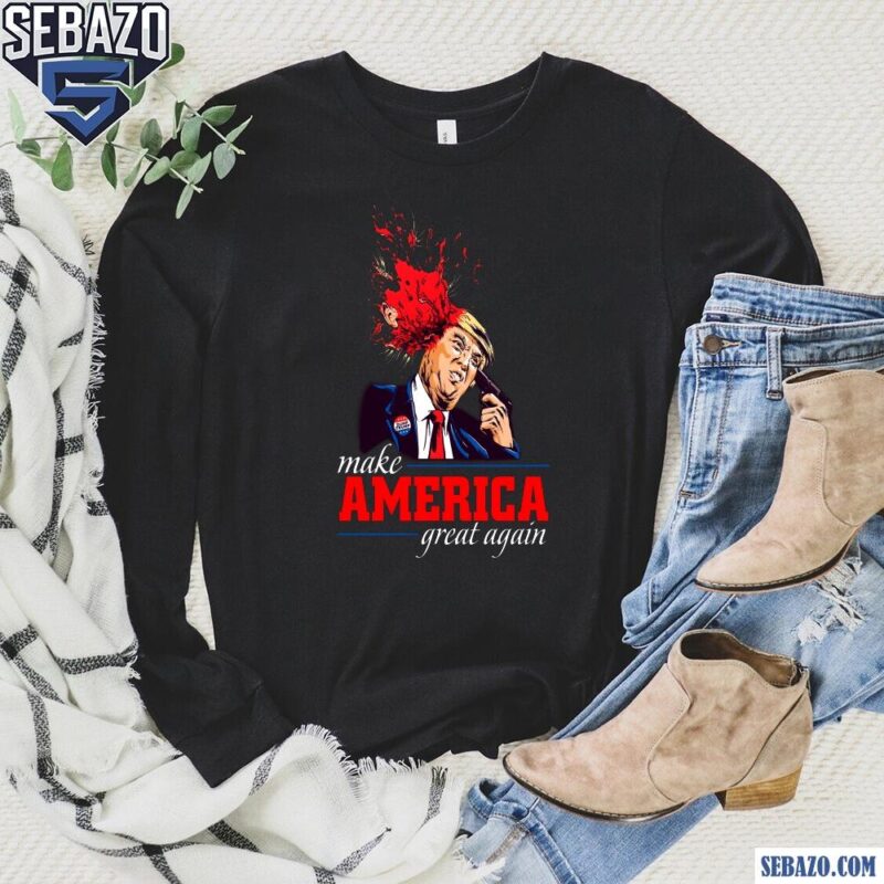 Make America Great Agian Donald Trump Funny Meme Shirt long sleeved