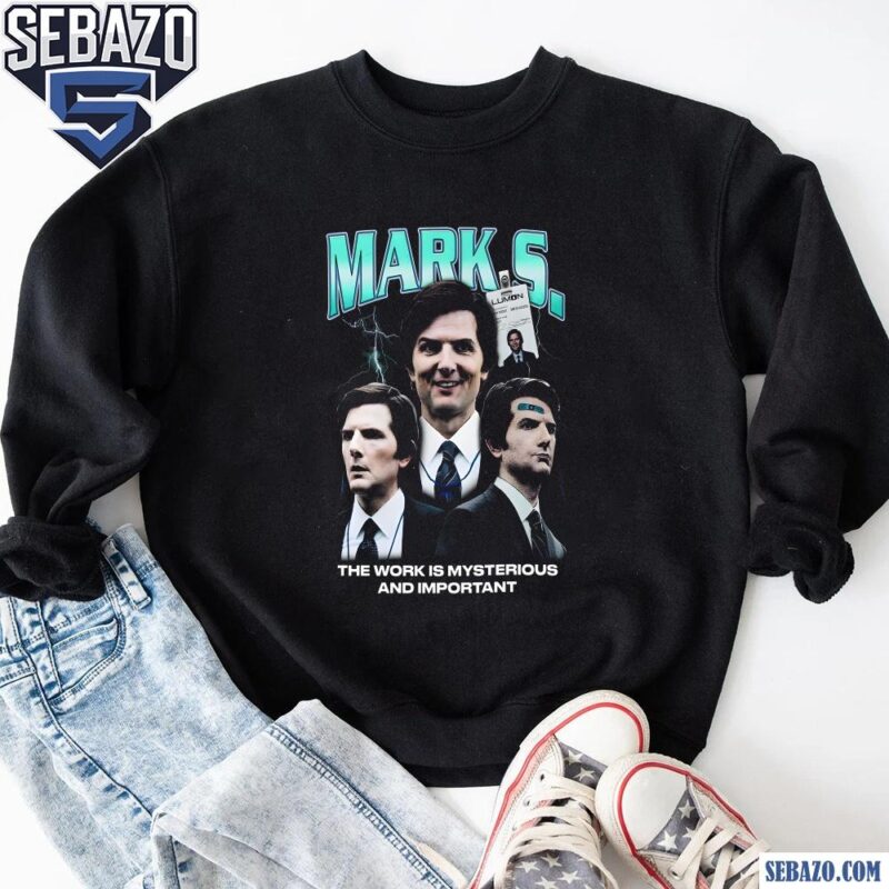 Mark S Severance Apple Tv Series Shirt sweatshirt