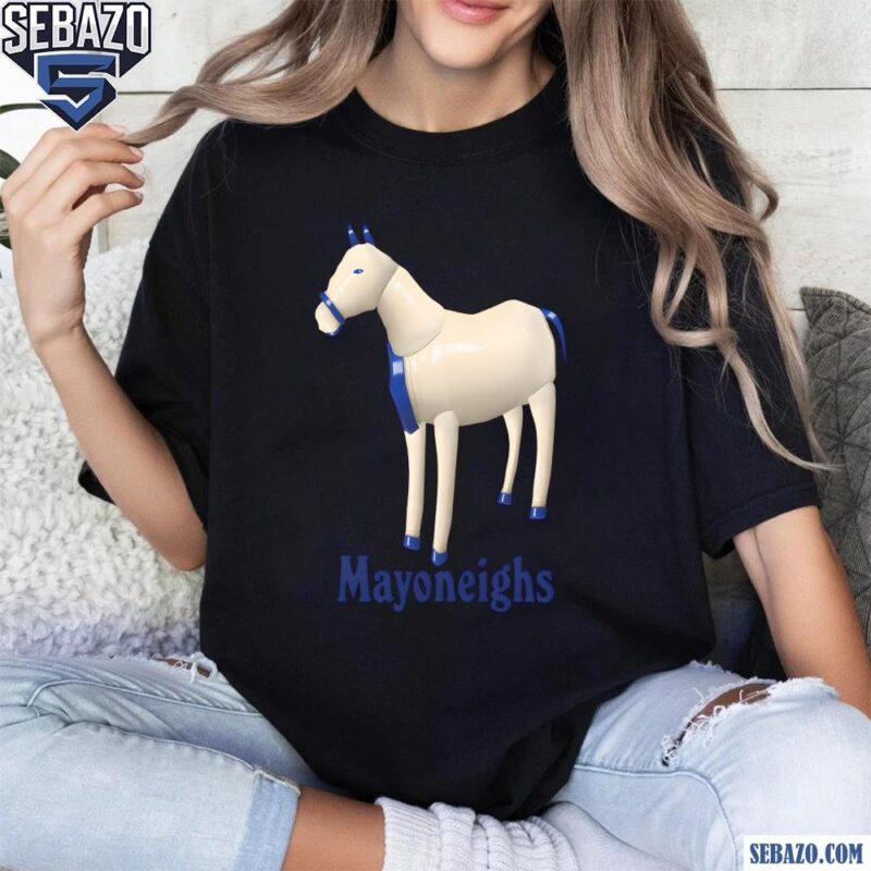 Mayoneighs Funny Meme Shirt t-shirt