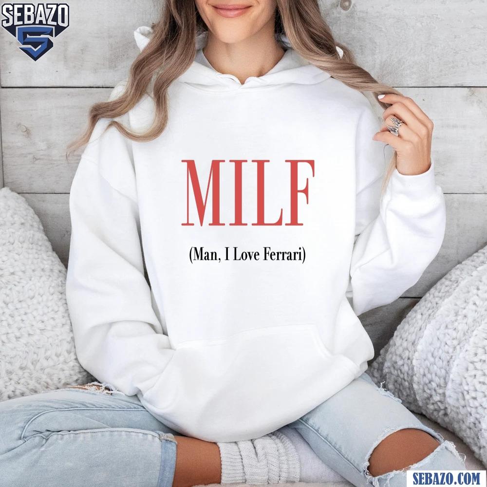 Milf Man I Love Ferrari Shirt