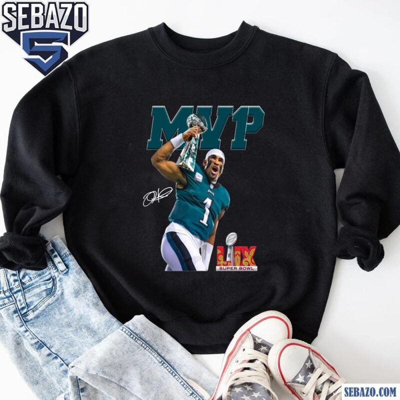 MVP Jalen Hurts Philadelphia Eagles Super Bowl LIX Shirt sweatshirt