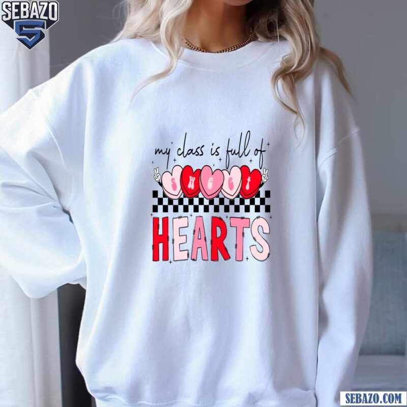 My Class Is Full of Sweet Hearts Valentine Candy Heart Checkered Shirt sweatshirt