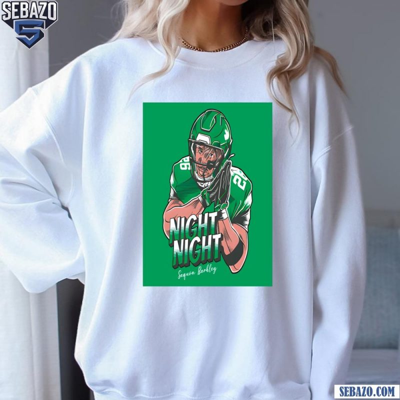 Night Night Saquon Barkley Philadelphia Eagles Shirt sweatshirt