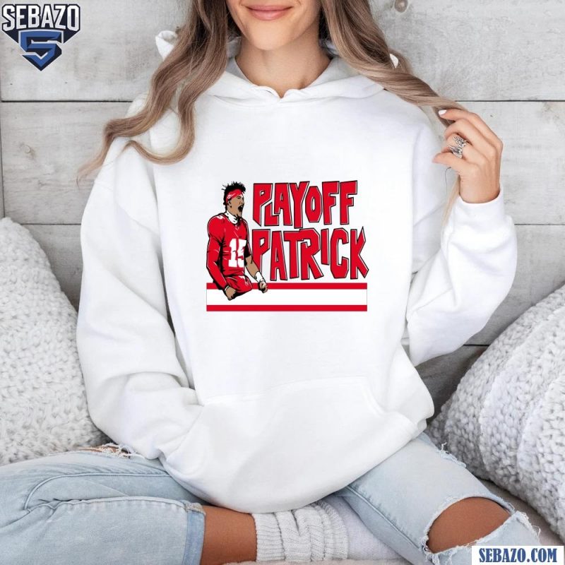 Patrick Mahomes Playoff Patrick Shirt hoodie