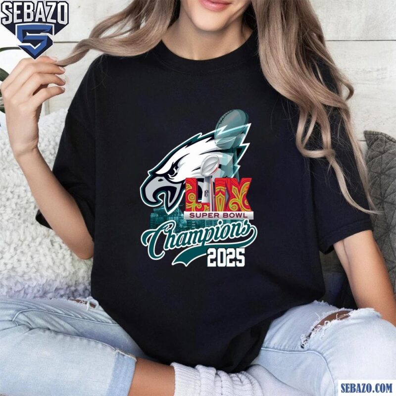 Philadelphia Eagles Super Bowl LIX Champions 2025 Shirt t-shirt