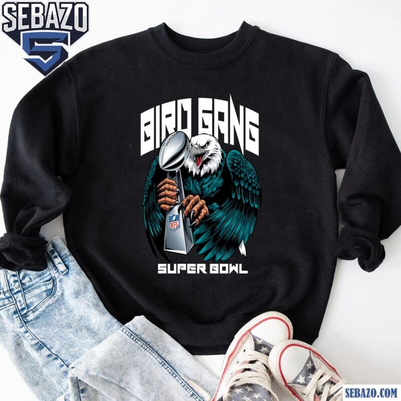 Philadelphia Eagles Super Bowl Trophy Bird Gang Shirt sweatshirt