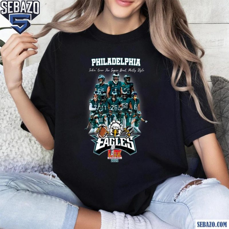 Philadelphia Eagles Takin Over The Super Bowl Philly Style Shirt t-shirt