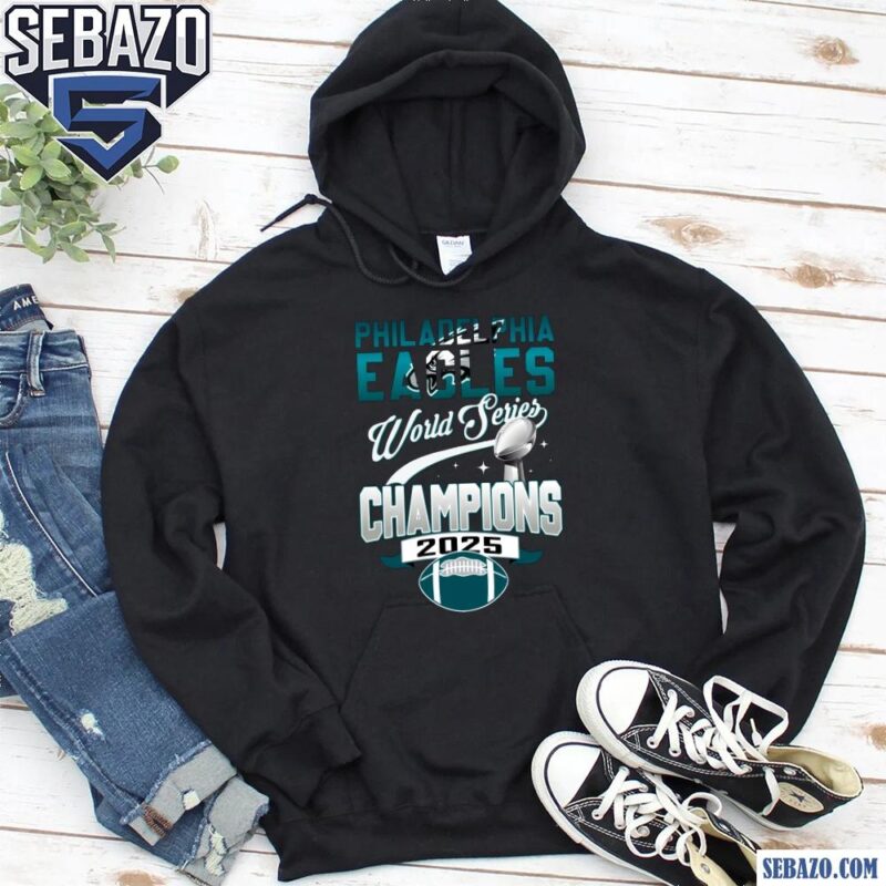 Philadelphia Eagles Word Series Champions 2025 Super Bowl Shirt hoodie