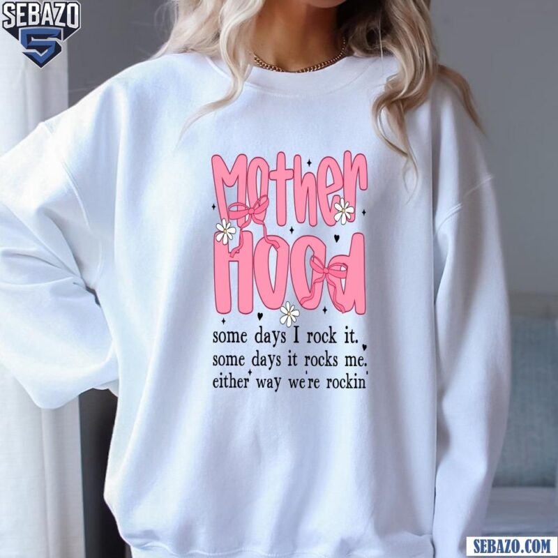 Pink Motherhood Coquette Bow Some Day I Rock It Shirt sweatshirt