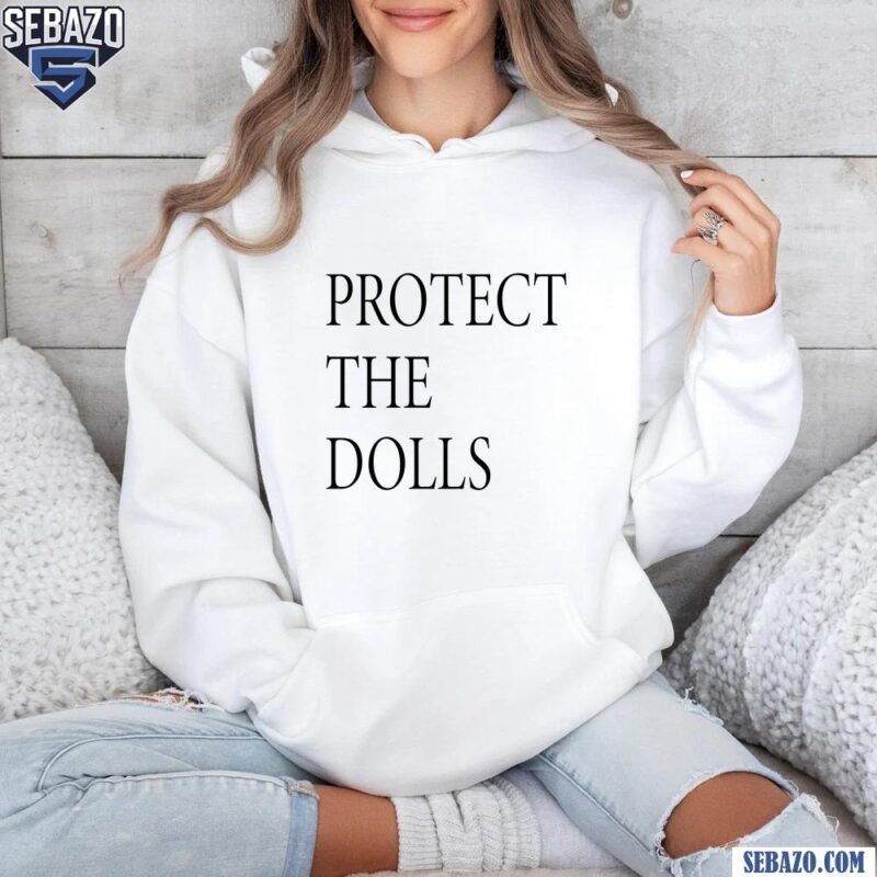 Protect The Dolls Support Trans People Shirt hoodie