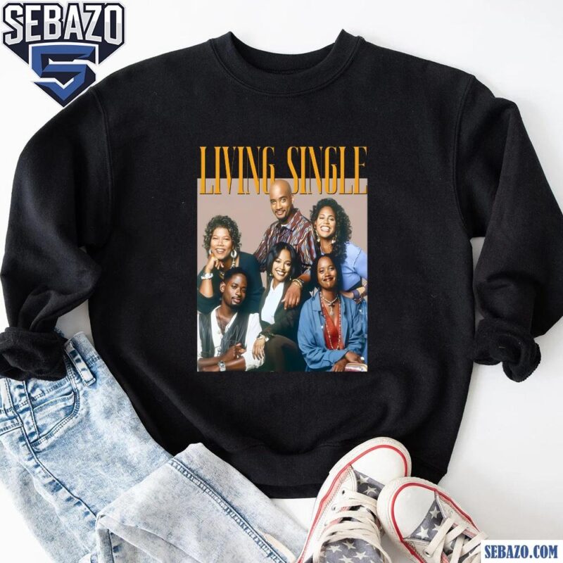 Retro 90S Living Single Television Sitcom Cast Poster Shirt sweatshirt