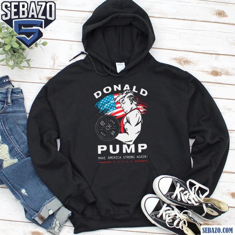 Retro Donald Pump Make America Strong Again Shirt hoodie