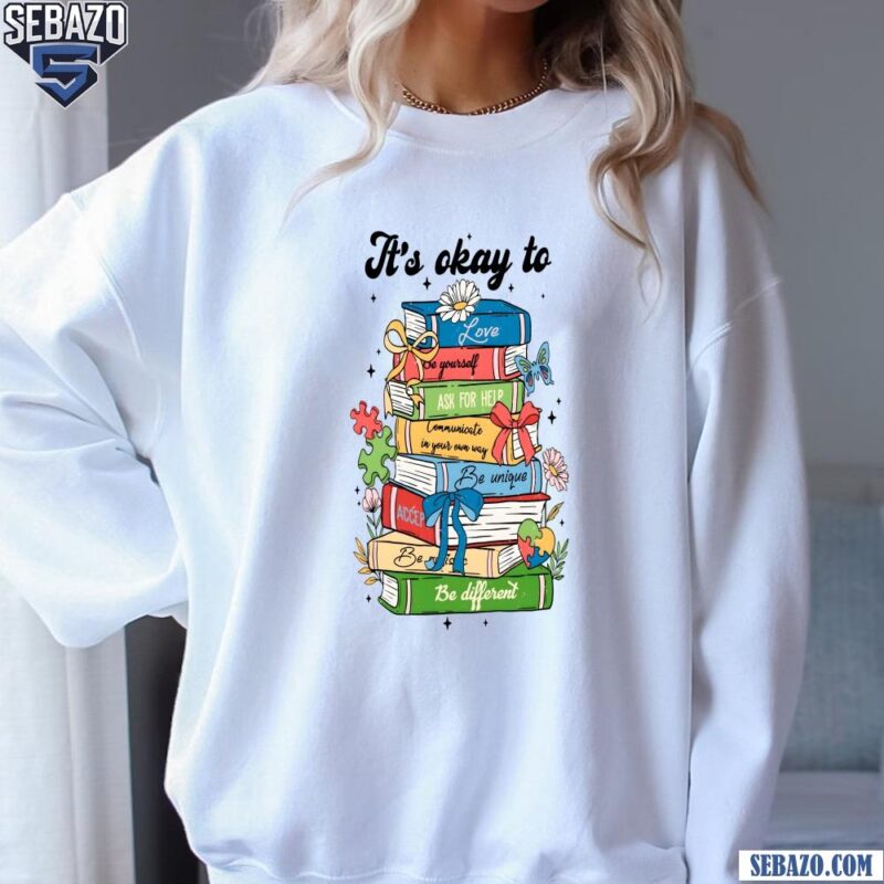 Retro Floral Its Okey To Books Autism Coquette Bow Shirt sweatshirt