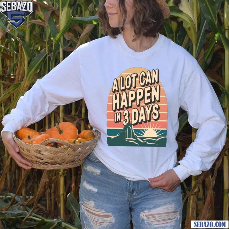 Retro Sunset A Lot Can Happen In 3 Days Shirt long sleeved