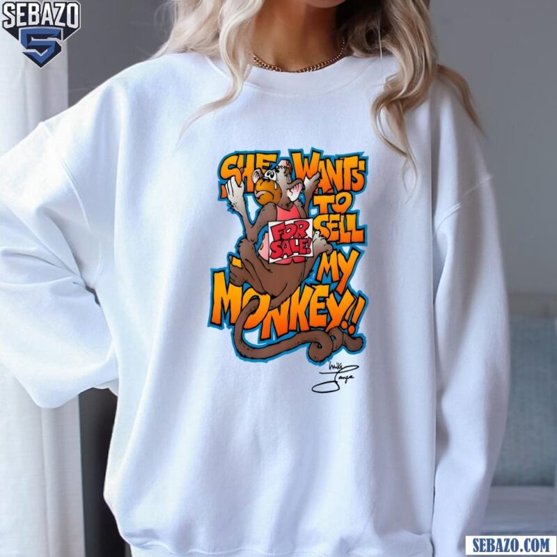 Retro Vintage She Wants To Sell My Monkey Funny Meme Shirt sweatshirt