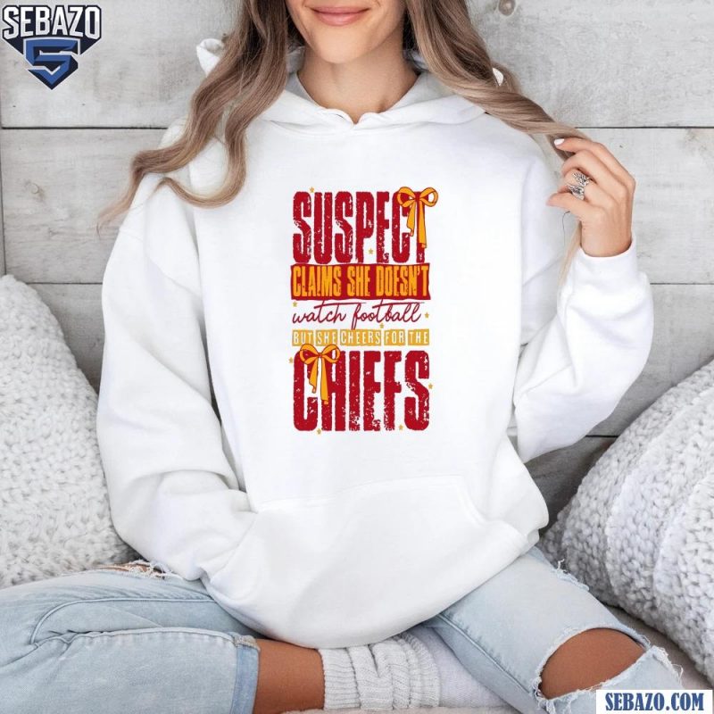 Retro Vintage Suspect Claims She Cheers For The Chiefs Shirt hoodie