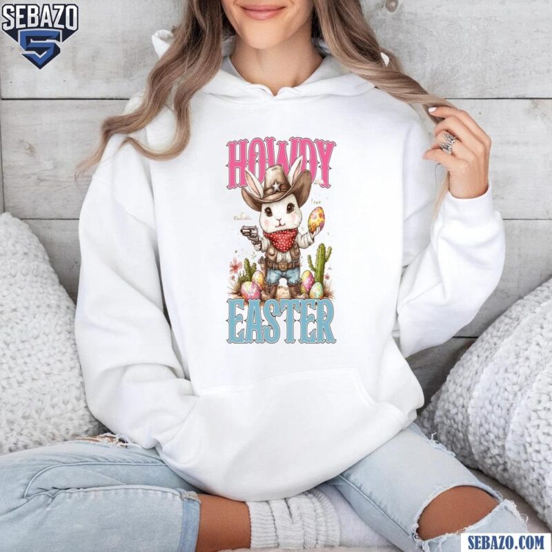 Retro Western Easter Howdy Easter Bunny Eggs Hunt Shirt hoodie