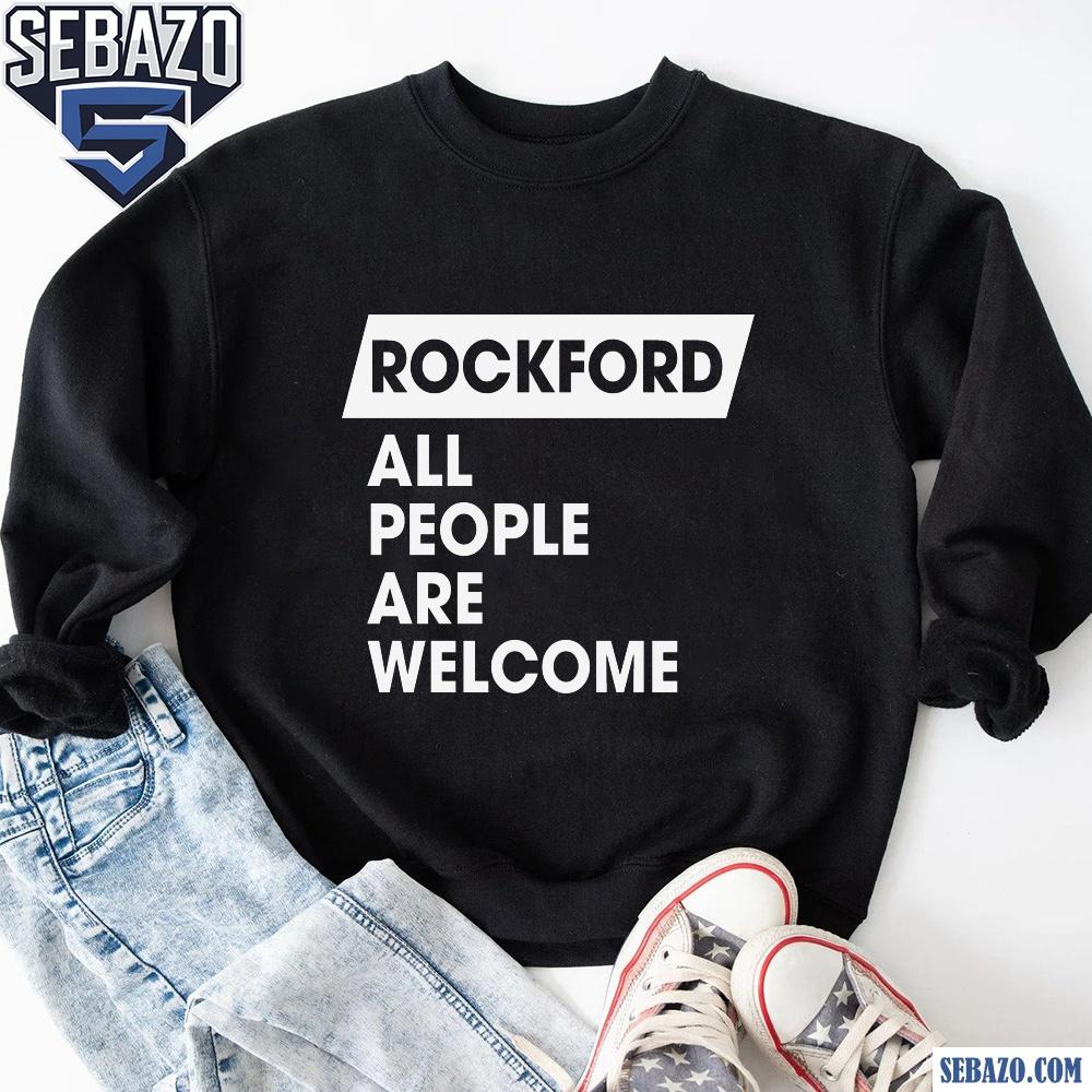 Rockford All People Are Welcome Shirt
