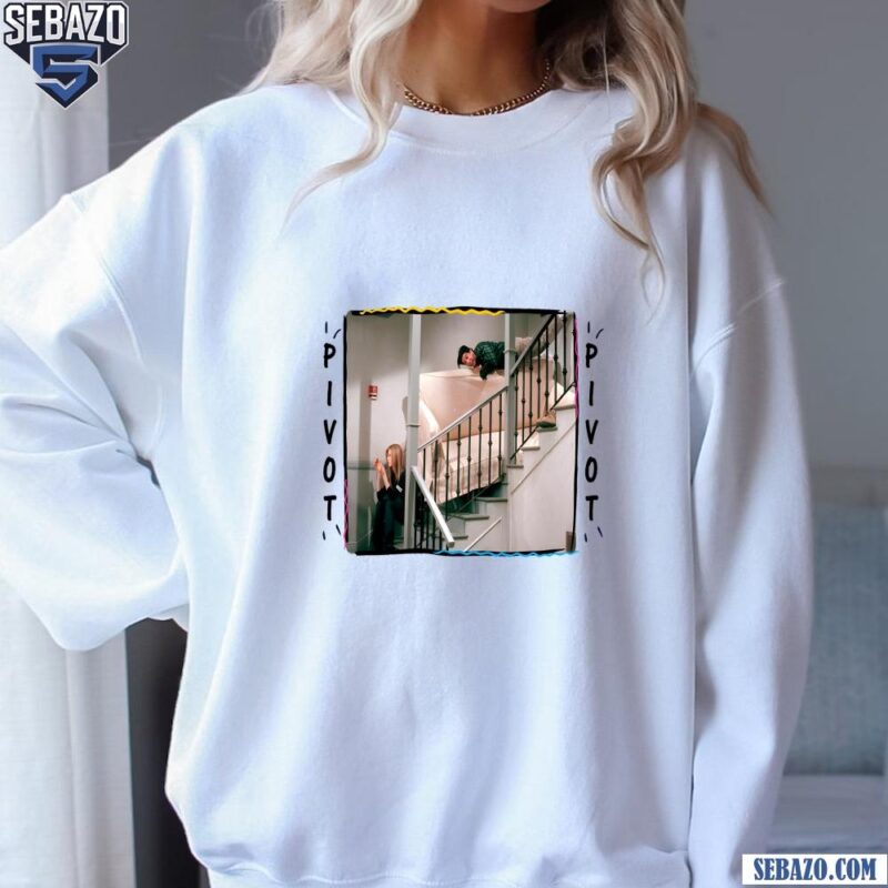 Ross Rachel Friends Pivot Tv Series Shirt sweatshirt