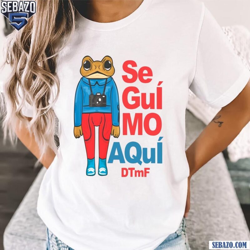 Seguimo Aqui Dtmf Frog Bad Bunny Shirt t-shirt