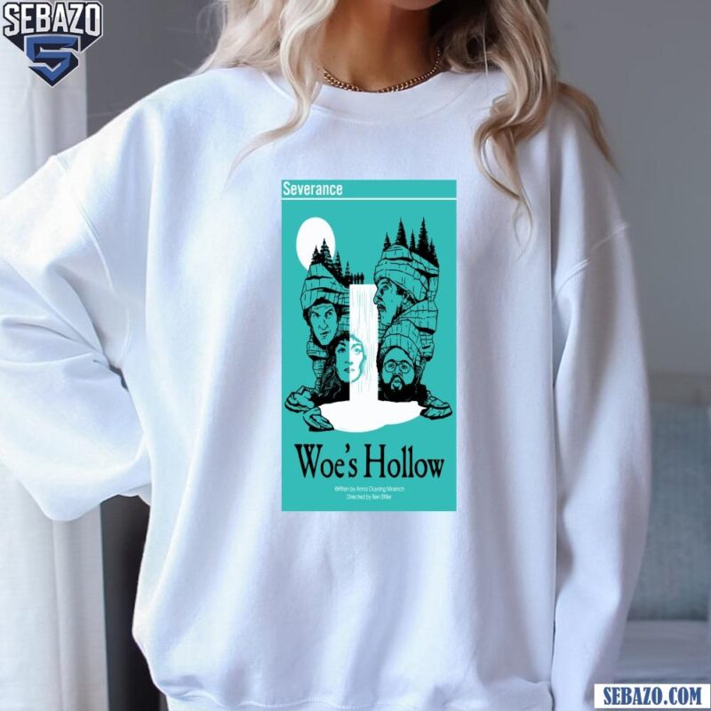 Severance Woes Hollow Tv Show Poster Shirt sweatshirt