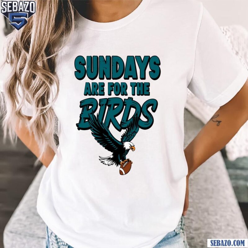 Sunday Are For The Birds Eagles Super Bowl Champions Trophy Shirt t-shirt