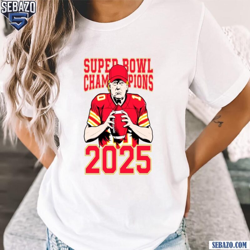 Super Bowl Champions 2025 Donald Trump Kansas City Football Shirt t-shirt