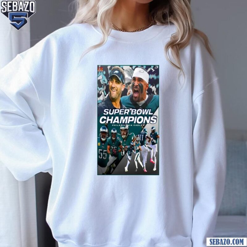 Super Bowl LIX Champions Philadelphia Eagles Poster Shirt sweatshirt