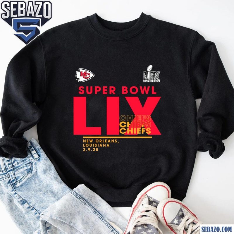 Super Bowl LIX Chiefs New Orleans 2025 Shirt sweatshirt