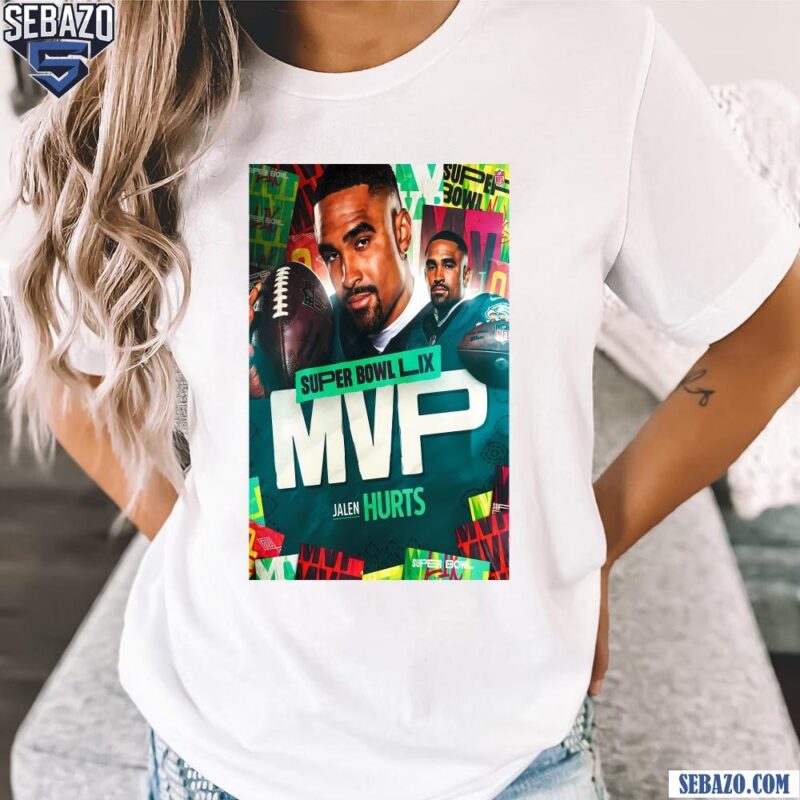 Super Bowl LIX MVP Jalen Hurts Philadelphia Eagles Shirt t-shirt