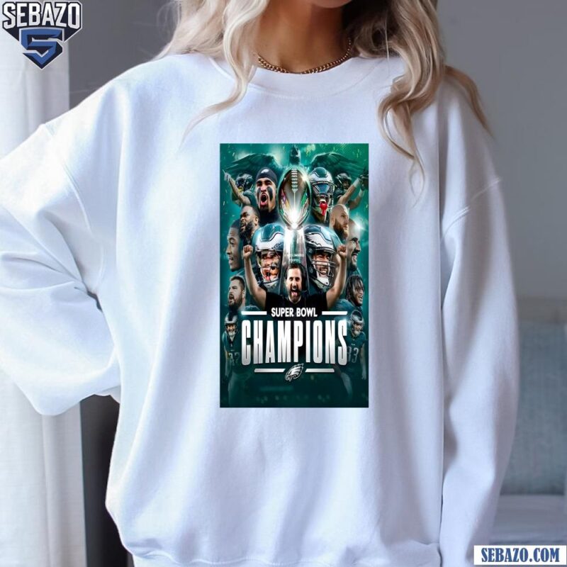 Super Bowl LIX Philadelphia Eagles Football Team Champions Shirt sweatshirt