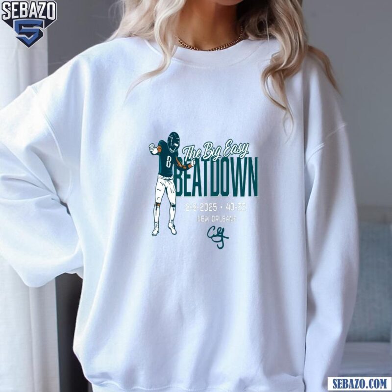 The Big Easy Beatdown C J Gardner Johnson Eagles Shirt sweatshirt