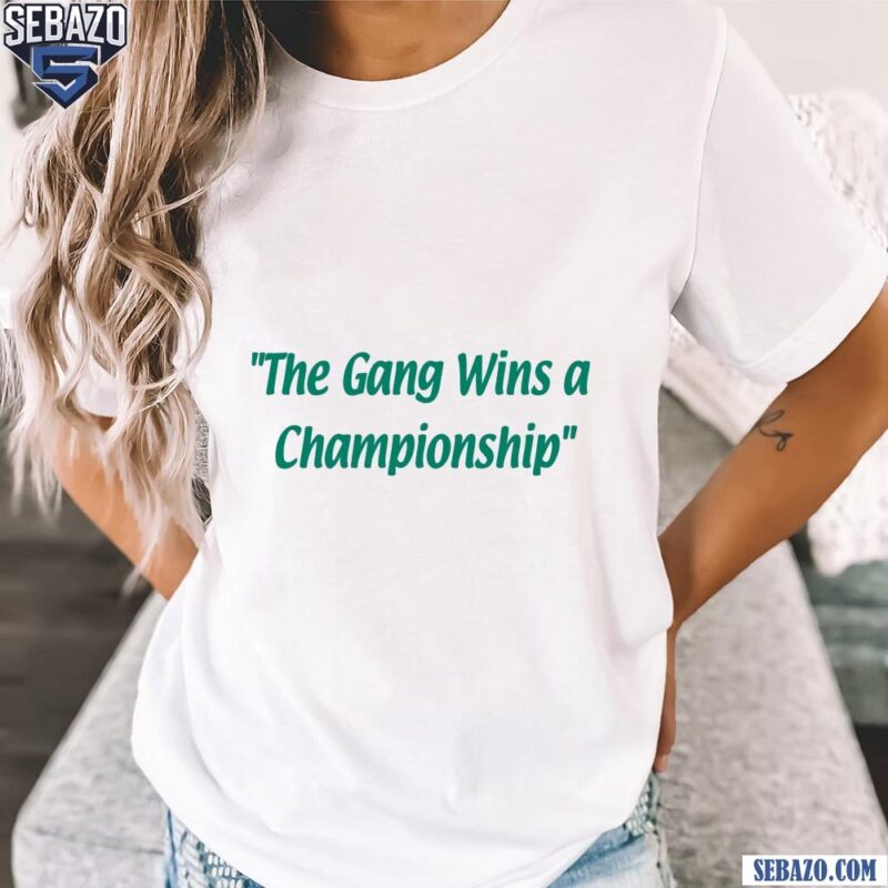 The Gang Wins A Championship Philadelphia Eagles Champions Shirt t-shirt